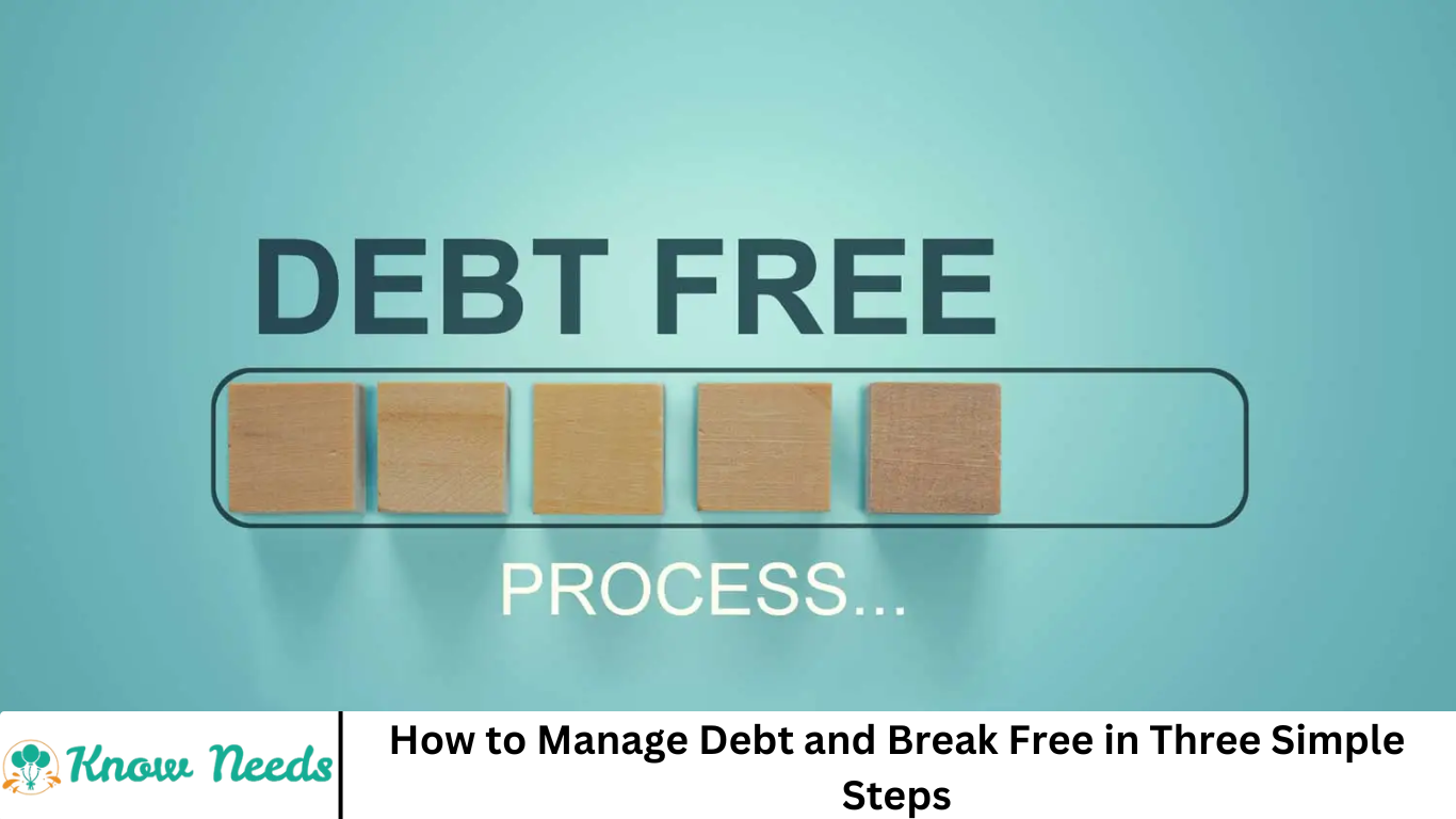 How to Manage Debt and Break Free in Three Simple Steps