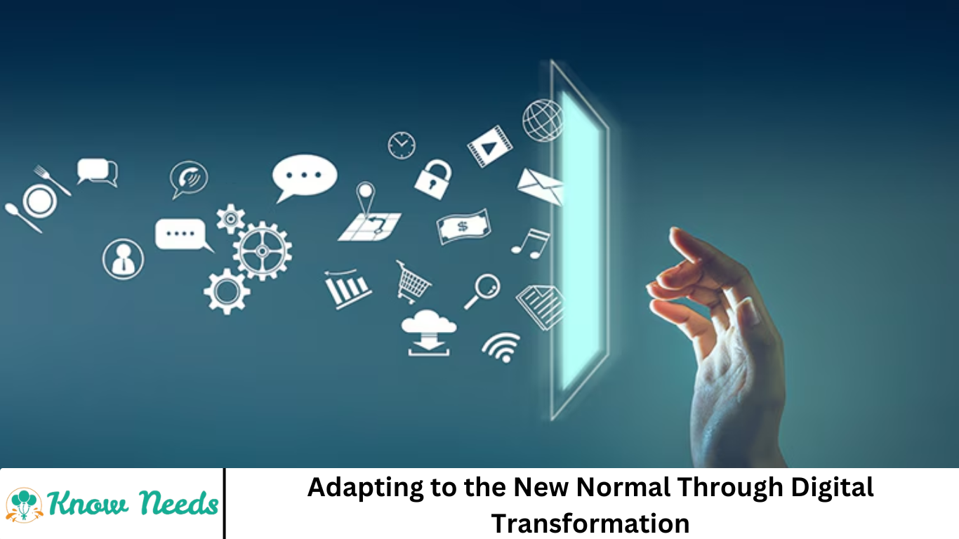 Adapting to the New Normal Through Digital Transformation