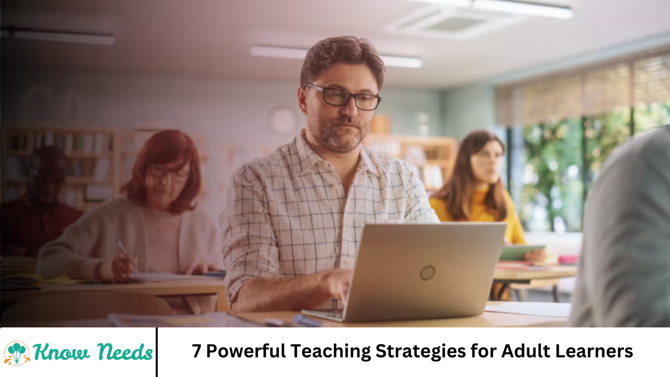 7 Powerful Teaching Strategies for Adult Learners