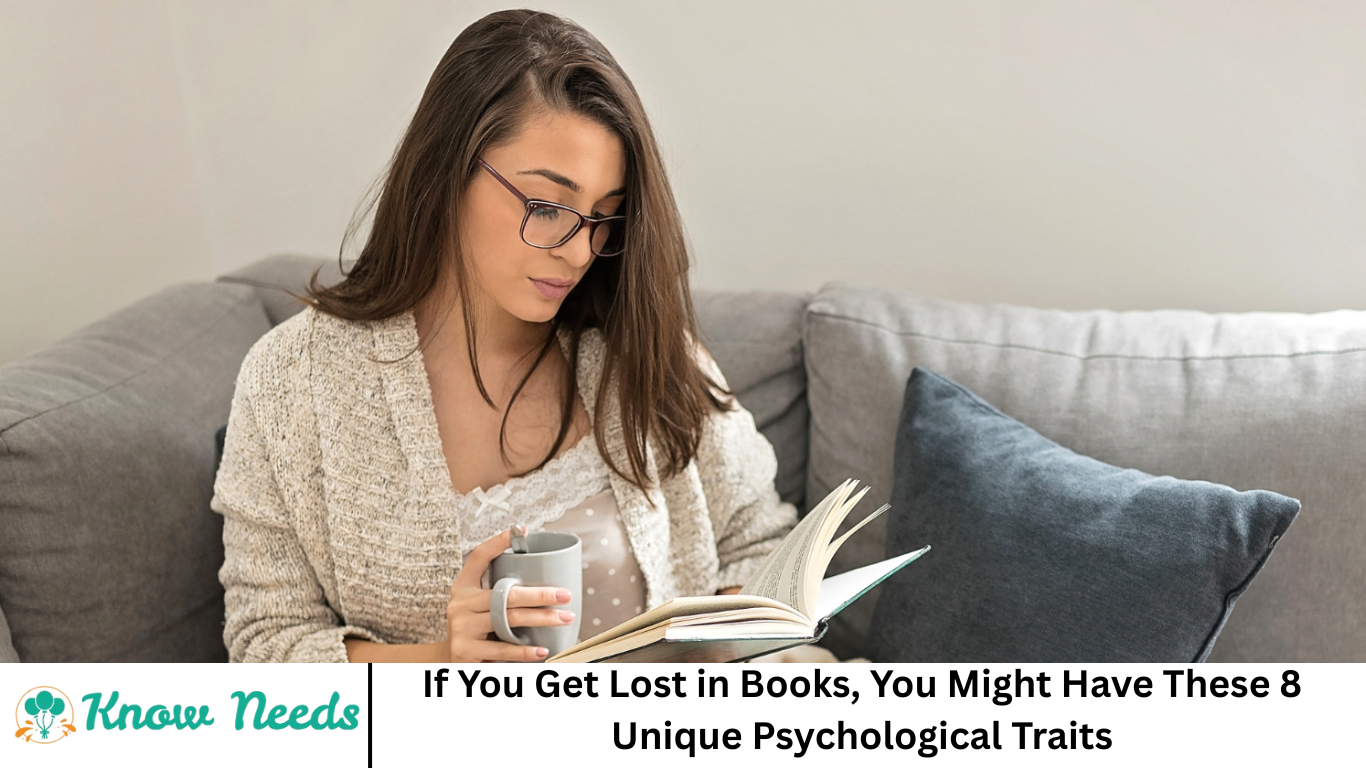 If You Get Lost in Books, You Might Have These 8 Unique Psychological Traits