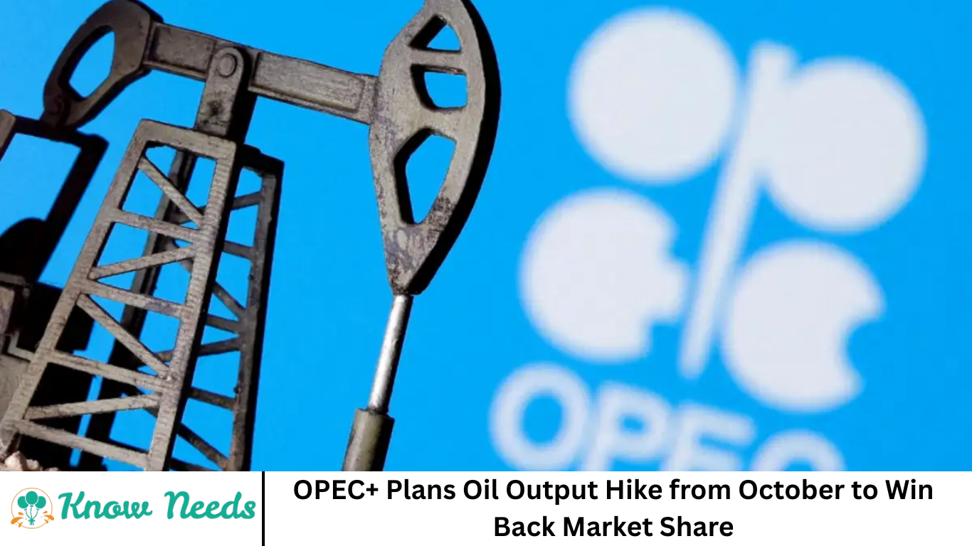 OPEC+ Plans Oil Output Hike from October to Win Back Market Share